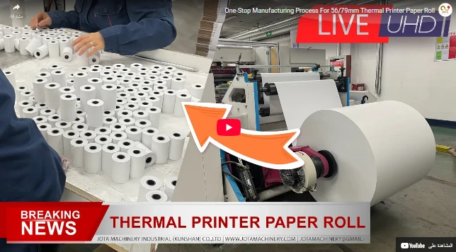 One-Stop Manufacturing Process For 5679mm Thermal Printer Paper Roll